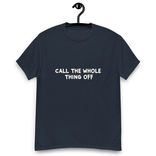 Call The Whole Thing Off T-Shirt